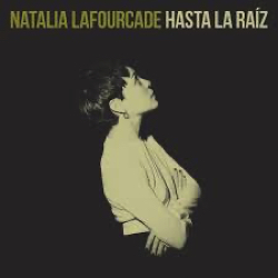 Natalia Lafourcade 
Hasta La Raiz